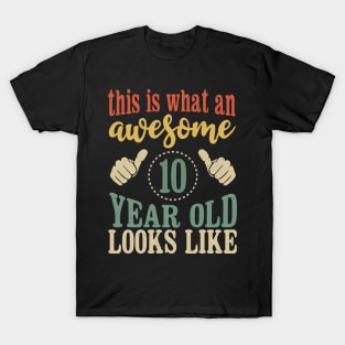 This is What an Awesome 10 Year Old Looks Like Kids Birthday T-Shirt T-Shirt